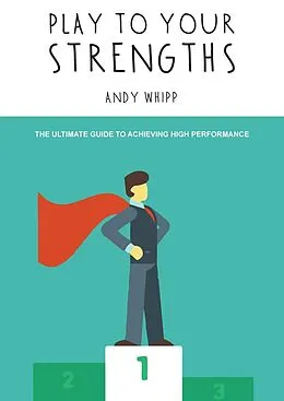 E-Book (epub) Play To Your Stengths von Andy Whipp