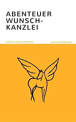 E-Book (epub) Abenteuer Wunsch-Kanzlei von Benita Königbauer