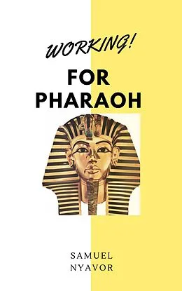 E-Book (epub) Working for Pharaoh von Samuel Nyavor