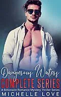 E-Book (epub) Dangerous Waters: Billionaire Romance Series von Michelle Love