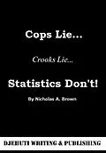 E-Book (epub) Cops Lie... Crooks Lie... Statistics Don't! von Nicholas Brown