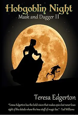 E-Book (epub) Hobgoblin Night (Mask and Dagger, #2) von Teresa Edgerton