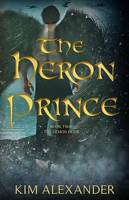 E-Book (epub) The Heron Prince: The Demon Door Book Two von Kim Alexander