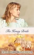 E-Book (epub) The Honey Bride von Diana Lesire Brandmeyer