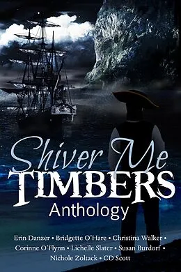 E-Book (epub) Shiver Me Timbers von Erin Danzer, Bridgette O'Hare, Christina Walker