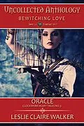E-Book (epub) Oracle, Clockwork Heart Tale No. 3 (The Uncollected Anthology, #11) von Leslie Claire Walker