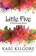 E-Book (epub) Little Five: A Terminalia Story von Kari Kilgore