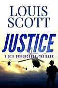 E-Book (epub) Justice (A DEA Undercover Thriller, #2) von Louis Scott