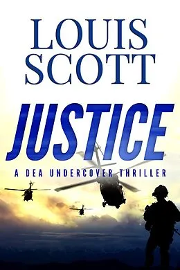 E-Book (epub) Justice (A DEA Undercover Thriller, #2) von Louis Scott