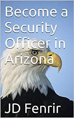 E-Book (epub) Become a Security Officer in Arizona von Jd Fenrir