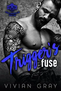 E-Book (epub) Trigger's Fuse (Broken Mavericks MC, #2) von Vivian Gray