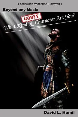 E-Book (epub) Beyond Any Mask: What Kind of Godly Character Are You? von David Hamil