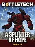 E-Book (epub) BattleTech: A Splinter of Hope von Philip A. Lee