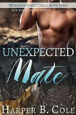 E-Book (epub) Unexpected Mate (Wolves of White Falls, #3) von Harper B. Cole