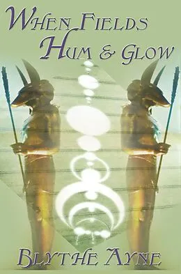 E-Book (epub) When Fields Hum and Glow von Blythe Ayne