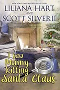E-Book (epub) I Saw Mommy Killing Santa Claus (Book 3) von Liliana Hart, Louis Scott