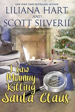 E-Book (epub) I Saw Mommy Killing Santa Claus (Book 3) von Liliana Hart, Louis Scott