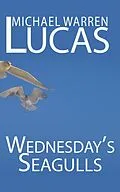 E-Book (epub) Wednesday's Seagulls von Michael Warren Lucas