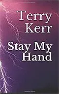 E-Book (epub) Stay My Hand von Terry Kerr
