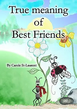 E-Book (epub) True meaning of friendship von Carole St-Laurent