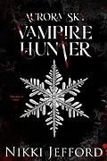 E-Book (epub) Aurora Sky: Vampire Hunter von Nikki Jefford