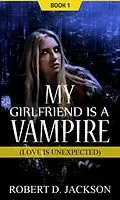 E-Book (epub) My Girlfriend is a Vampire von Robert D. Jackson