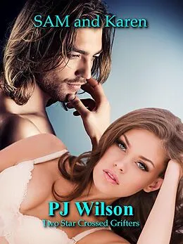 E-Book (epub) Sam and Karen tightly based true story von P. J Wilson
