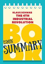 E-Book (epub) 15 min Book Summary of Klaus Schwab's book "The Fourth Industrial Revolution" (The 15' Book Summaries Series, #3) von Great Books & Coffee