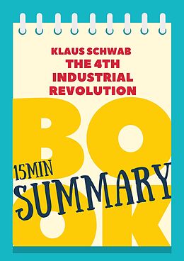 eBook (epub) 15 min Book Summary of Klaus Schwab's book "The Fourth Industrial Revolution" (The 15' Book Summaries Series, #3) de Great Books & Coffee
