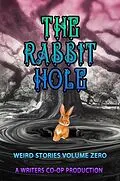 E-Book (epub) The Rabbit Hole Volume 0 (Weird Stories, #0) von Art Lasky, Mitchell Grabois, Curtis Bausse