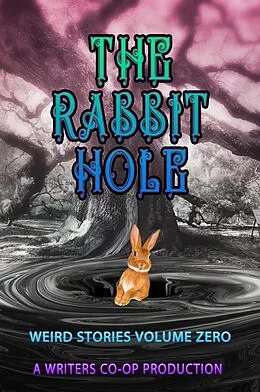 E-Book (epub) The Rabbit Hole Volume 0 (Weird Stories, #0) von Art Lasky, Mitchell Grabois, Curtis Bausse