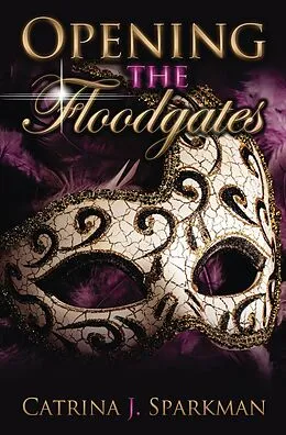 E-Book (epub) Opening the Floodgates (Redemption's Price, #2) von Catrina Sparkman