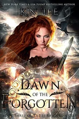 E-Book (epub) Dawn of the Forgotten (The Eura Chronicles, #3) von K. N. Lee