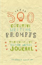 eBook (epub) 300 Creative Writing Prompts de Hailey West