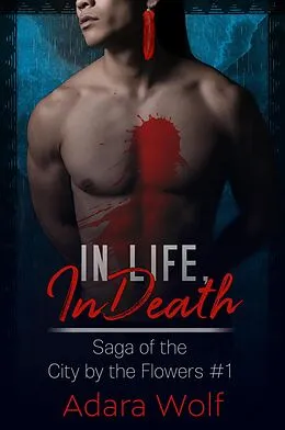 E-Book (epub) In Life, In Death (Saga of the City by the Flowers, #1) von Adara Wolf