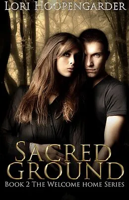 E-Book (epub) Sacred Ground (The Welcome Home Series, #2) von Lori Hoopengardner