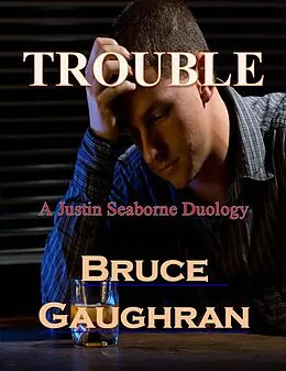 E-Book (epub) TROUBLE - A Justin Seaborne Duology von Bruce Gaughran