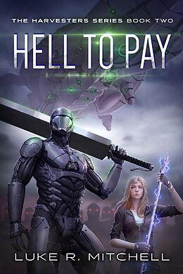 E-Book (epub) Hell to Pay (The Harvesters Series, #2) von Luke R. Mitchell