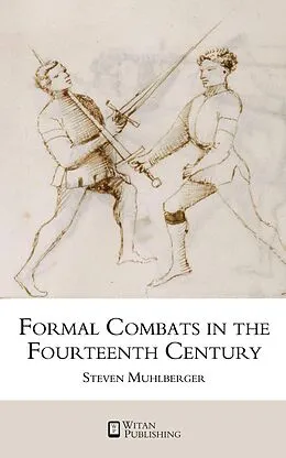 E-Book (epub) Formal Combats in the Fourteenth Century von Steven Muhlberger