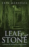 E-Book (epub) Leaf and Stone (Wards of the Thicket, #0) von Erik Marshall
