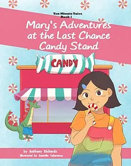 E-Book (epub) Mary's Adventures at the Last Chance Candy Stand (Ten Minute Tales, #1) von Anthony Richards