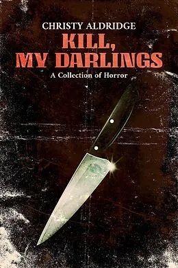 E-Book (epub) Kill, My Darlings von Christy Aldridge