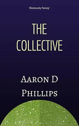 E-Book (epub) The Collective von Aaron D Phillips
