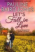 E-Book (epub) Let's Fall in Love von Pauline Baird Jones