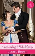 E-Book (epub) Unravelling Mr. Darcy: A Pride and Prejudice Novella (Dash of Darcy and Companions Collection, #6) von Leenie Brown