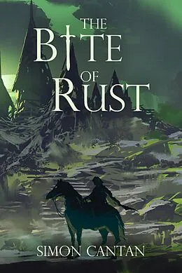 E-Book (epub) The Bite of Rust (Bytarend, #5) von Simon Cantan