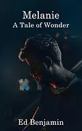 E-Book (epub) Melanie: A Tale of Wonder von Ed Benjamin