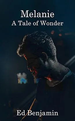 E-Book (epub) Melanie: A Tale of Wonder von Ed Benjamin