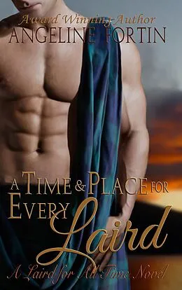 E-Book (epub) A Time & Place for Every Laird (A Laird for All Time, #2) von Angeline Fortin