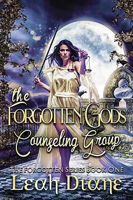 E-Book (epub) The Forgotten Gods Counseling Group (The Forgotten Series, #1) von Leah Diane